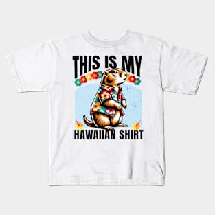 Prairie Dog Vacation Vibes "This is My Hawaiian Shirt" Kids T-Shirt